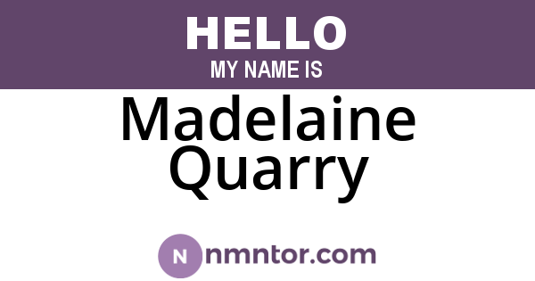 Madelaine Quarry