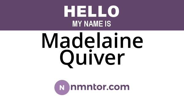 Madelaine Quiver