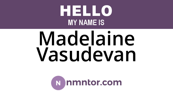 Madelaine Vasudevan