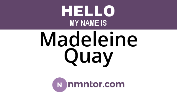 Madeleine Quay