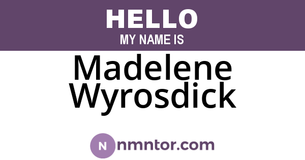 Madelene Wyrosdick