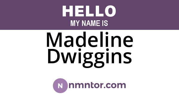 Madeline Dwiggins