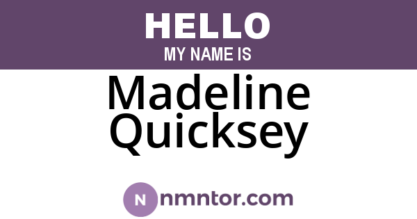 Madeline Quicksey
