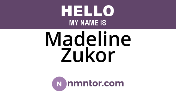 Madeline Zukor