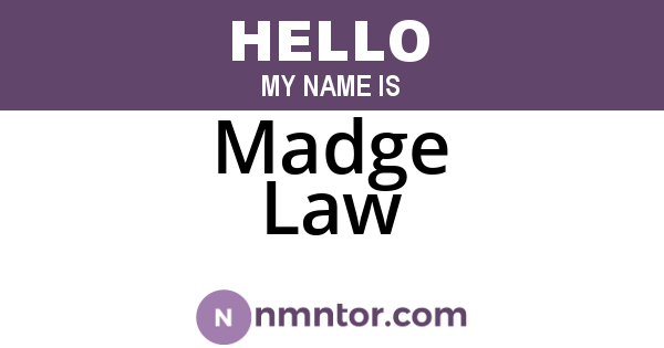 Madge Law