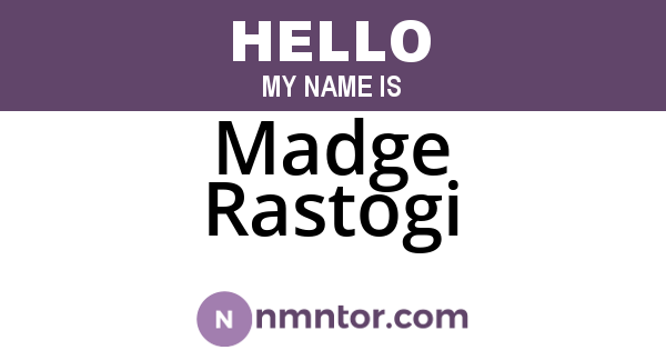 Madge Rastogi