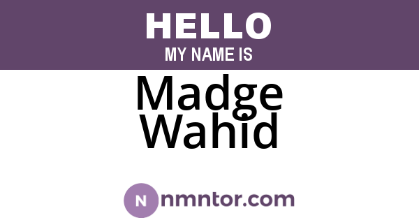 Madge Wahid