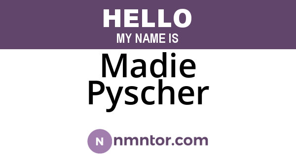 Madie Pyscher