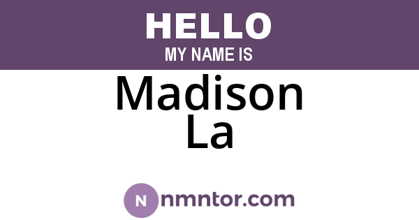 Madison La