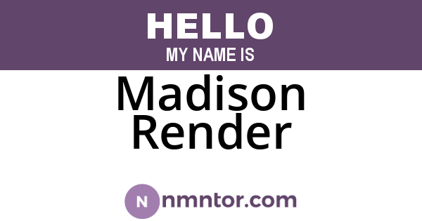 Madison Render