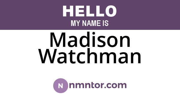 Madison Watchman