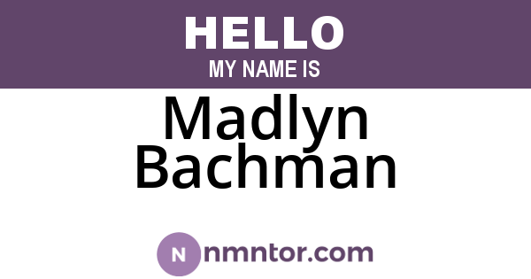 Madlyn Bachman