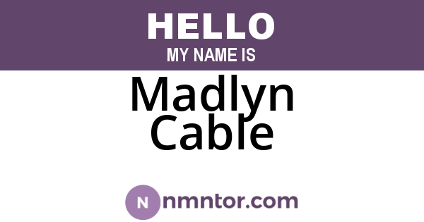 Madlyn Cable