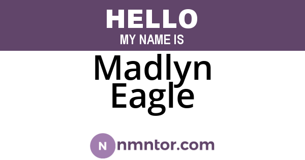 Madlyn Eagle