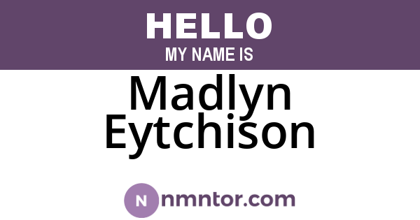 Madlyn Eytchison
