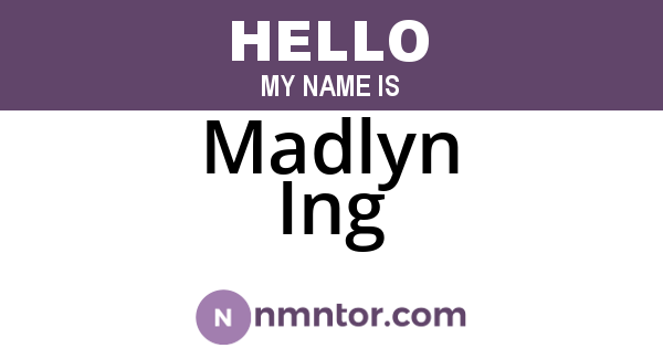 Madlyn Ing