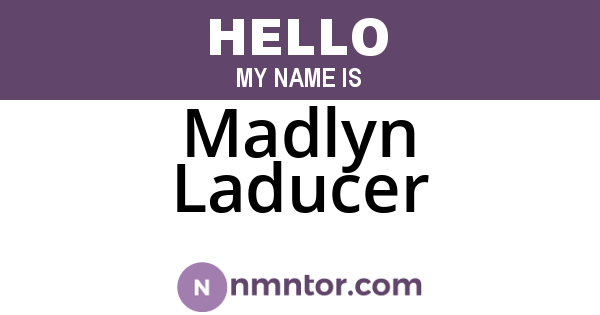 Madlyn Laducer