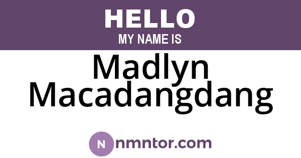 Madlyn Macadangdang