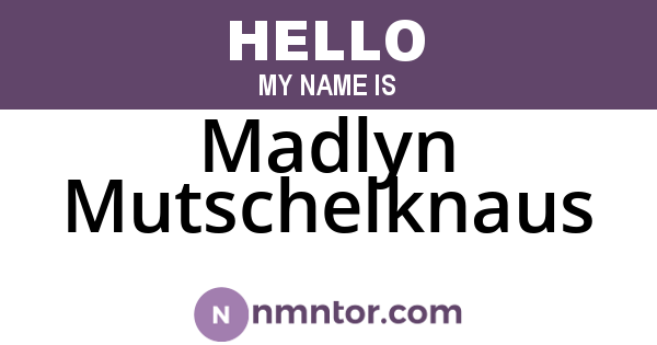 Madlyn Mutschelknaus
