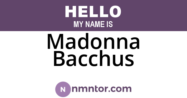 Madonna Bacchus