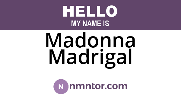 Madonna Madrigal