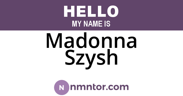 Madonna Szysh
