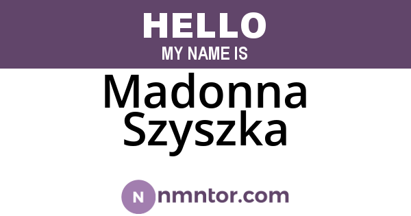 Madonna Szyszka