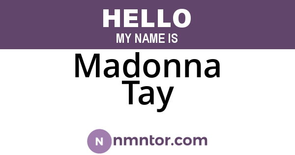 Madonna Tay