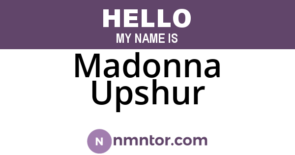 Madonna Upshur