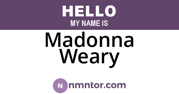 Madonna Weary