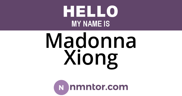 Madonna Xiong