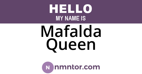 Mafalda Queen