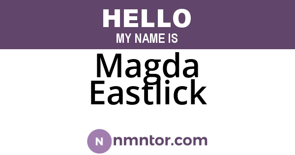 Magda Eastlick