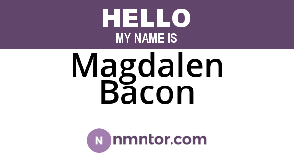 Magdalen Bacon