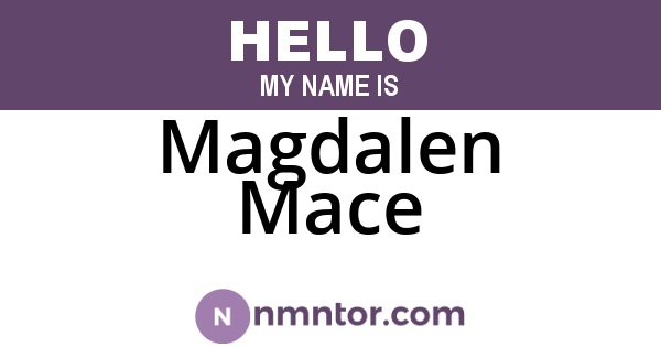 Magdalen Mace