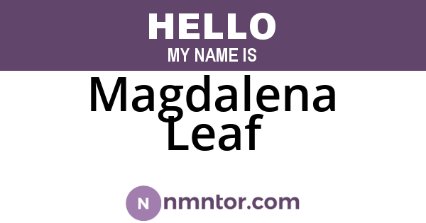 Magdalena Leaf