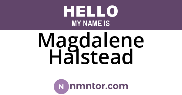 Magdalene Halstead