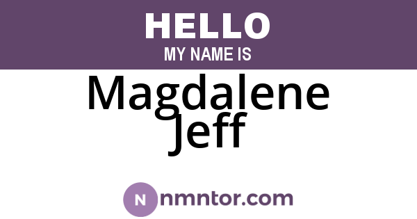 Magdalene Jeff