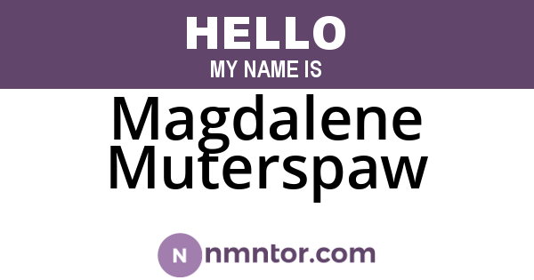 Magdalene Muterspaw