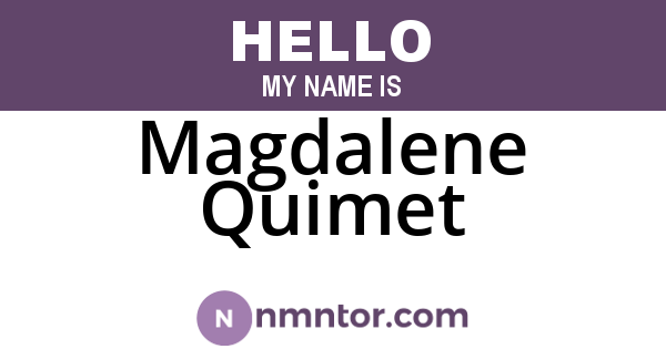 Magdalene Quimet