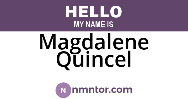 Magdalene Quincel