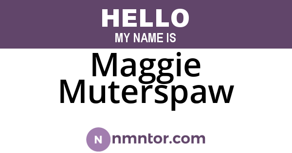 Maggie Muterspaw