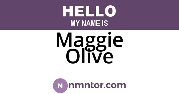 Maggie Olive