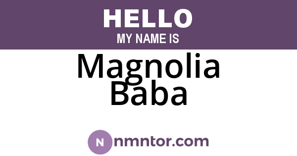 Magnolia Baba
