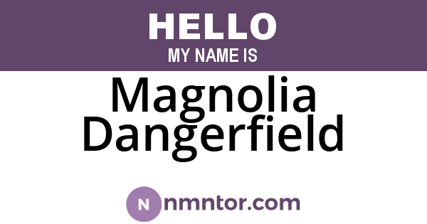 Magnolia Dangerfield