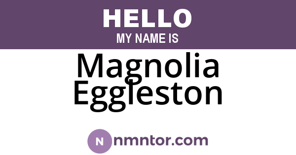 Magnolia Eggleston