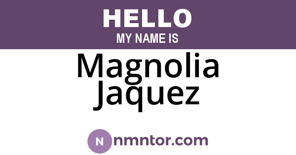 Magnolia Jaquez