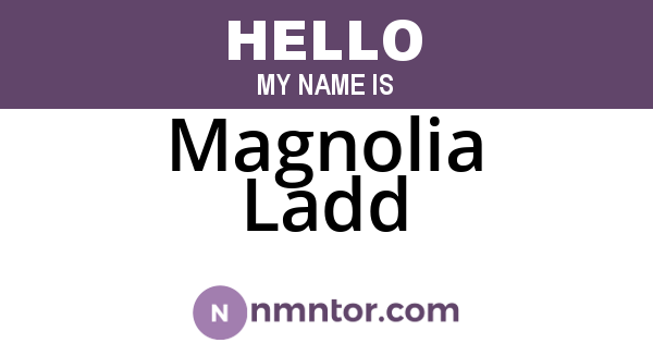 Magnolia Ladd
