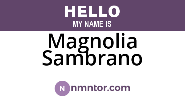 Magnolia Sambrano