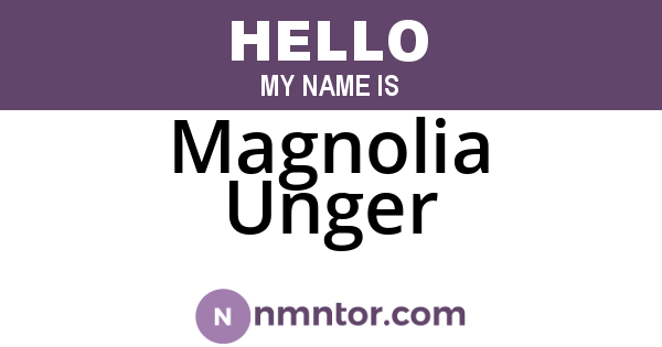 Magnolia Unger
